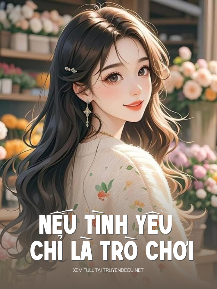 
                            Nếu Tình Yêu Chỉ Là Trò Chơi