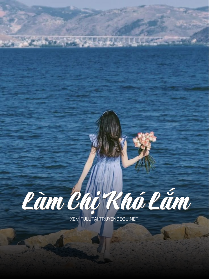 
                            Làm Chị Khó Lắm