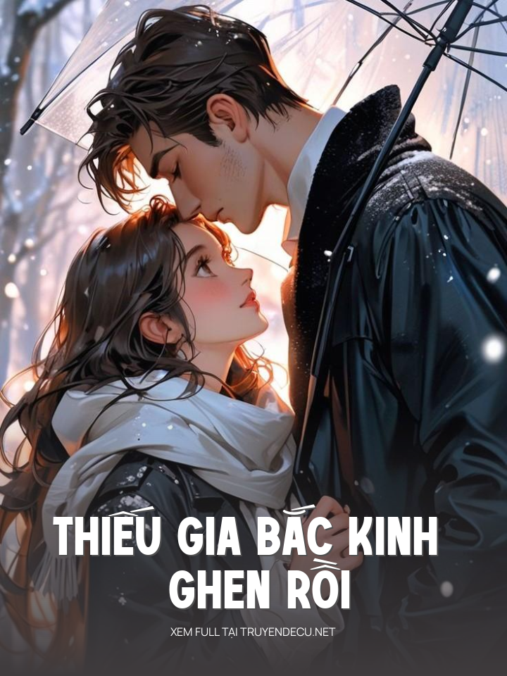 
                            Thiếu Gia Bắc Kinh Ghen Rồi