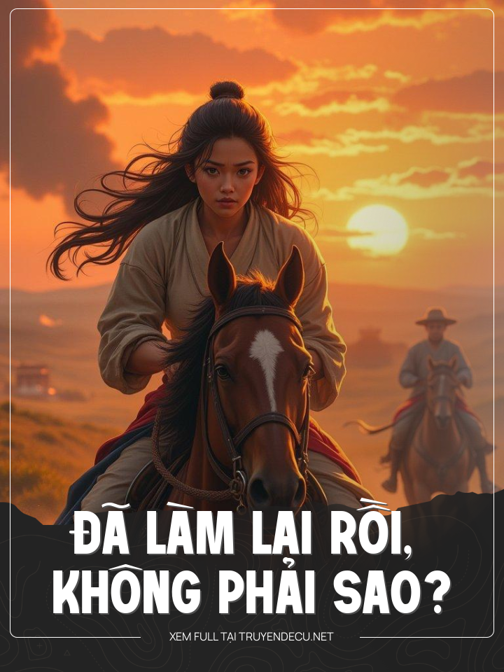 
                            Đã Làm Lại Rồi, Không Phải Sao?