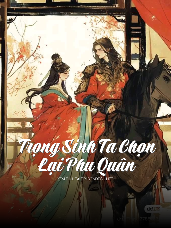 Trọng Sinh Ta Chọn Lại Phu Quân