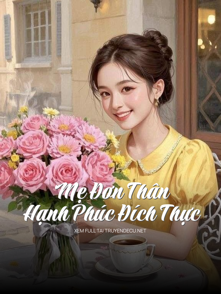 
                            Mẹ Đơn Thân Và Hạnh Phúc Đích Thực