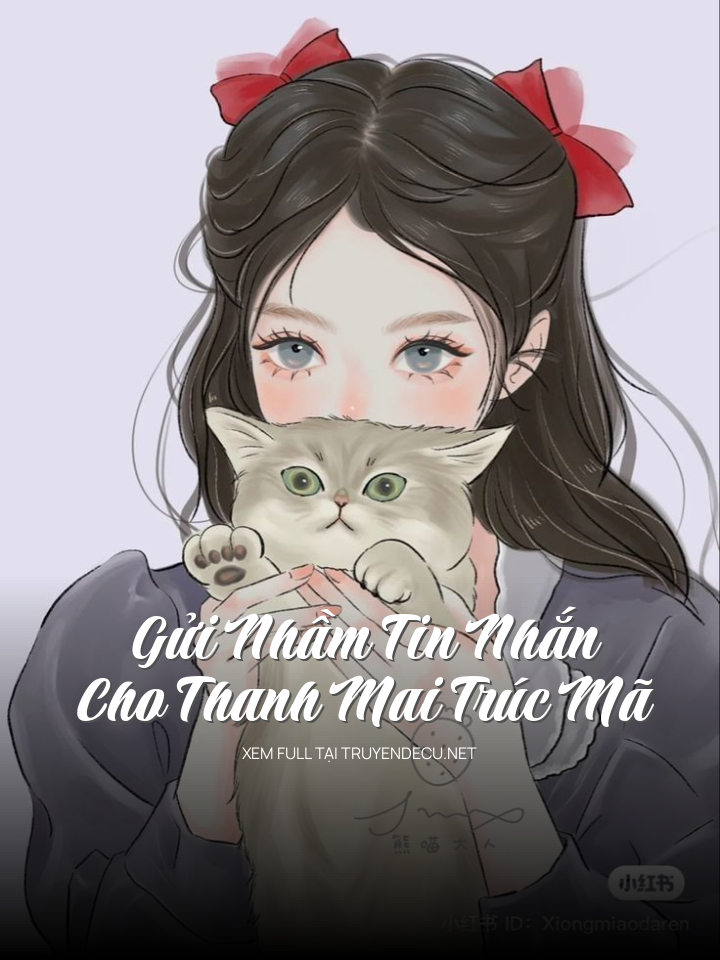 
                            Gửi Nhầm Tin Nhắn Cho Thanh Mai Trúc Mã