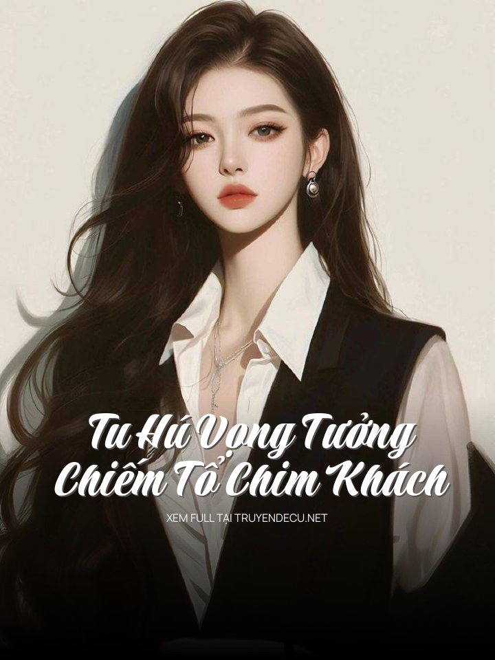 
                            Tu Hú Vọng Tưởng Chiếm Tổ Chim Khách