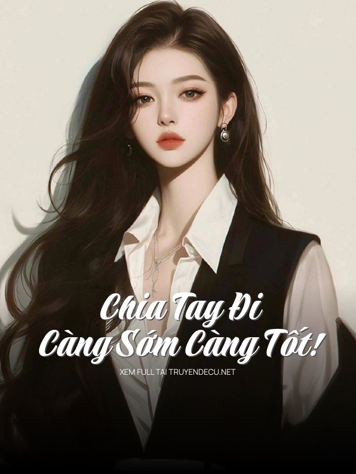 
                            Chia Tay Đi, Càng Sớm Càng Tốt!