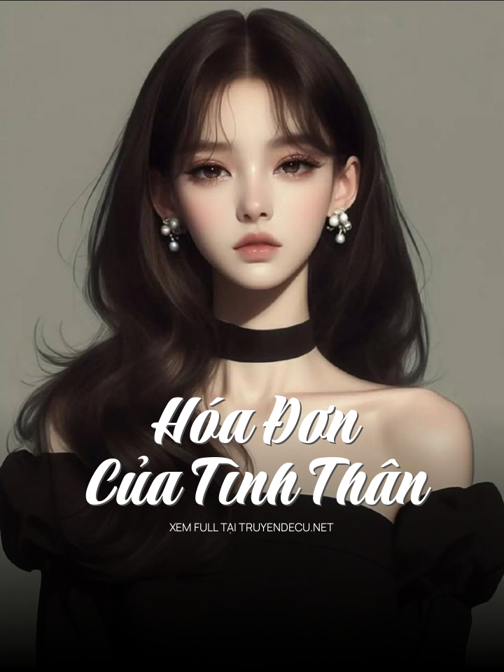 
                            Hóa Đơn Của Tình Thân