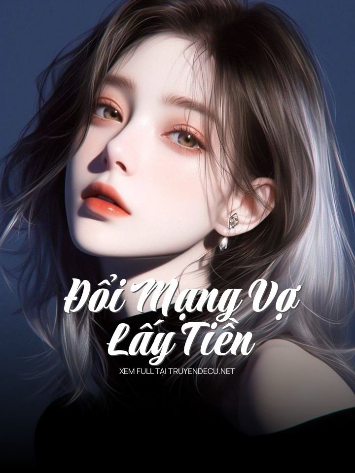 Đổi Mạng Vợ Lấy Tiền