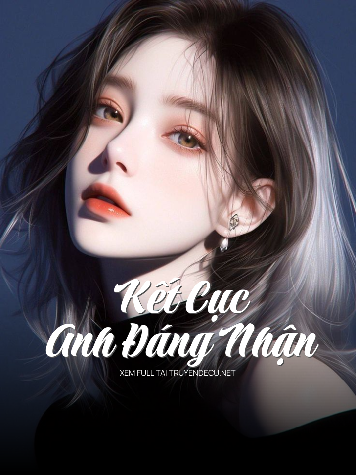Kết Cục Anh Đáng Nhận