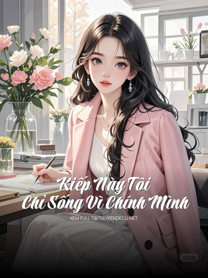 Kiếp Này Tôi Chỉ Sống Vì Chính Mình