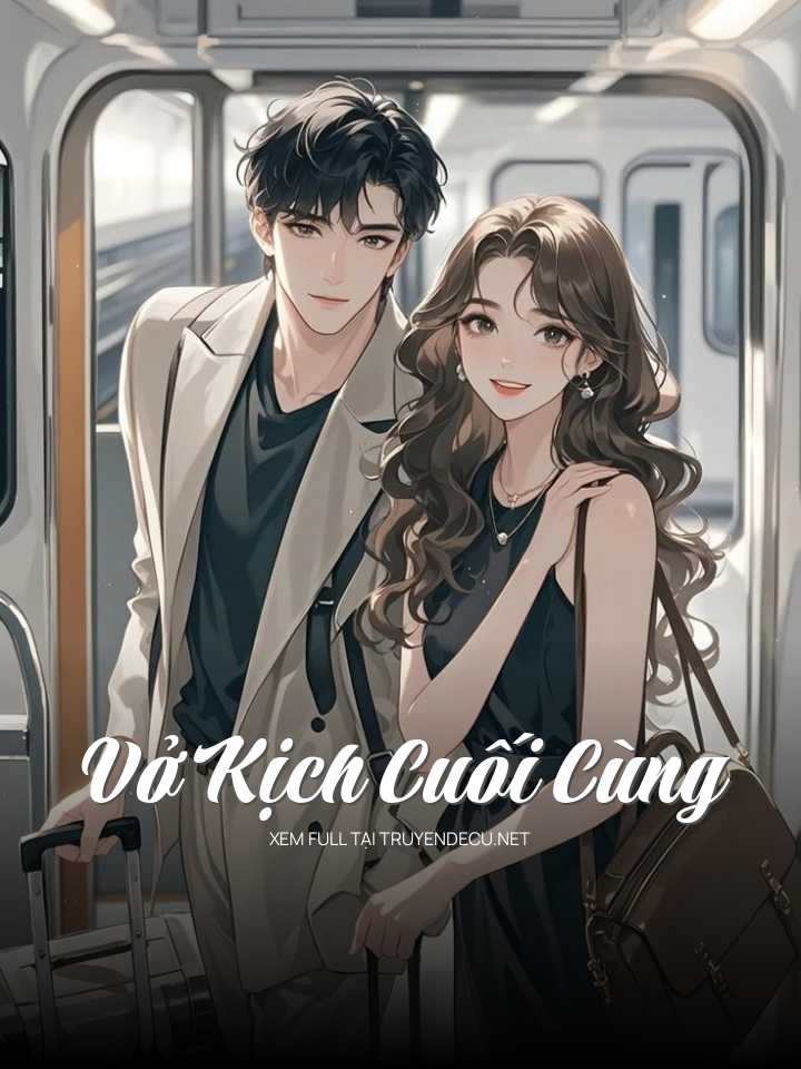 
                            Vở Kịch Cuối Cùng