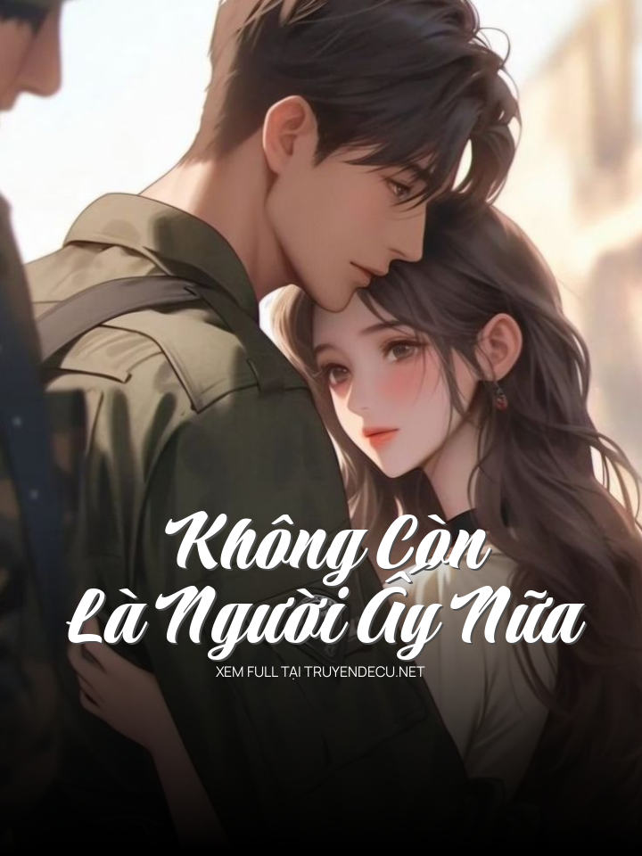 Không Còn Là Người Ấy Nữa