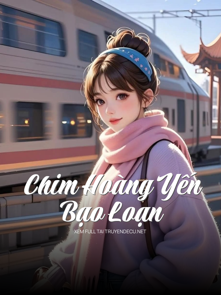 
                            Chim Hoàng Yến Bạo Loạn