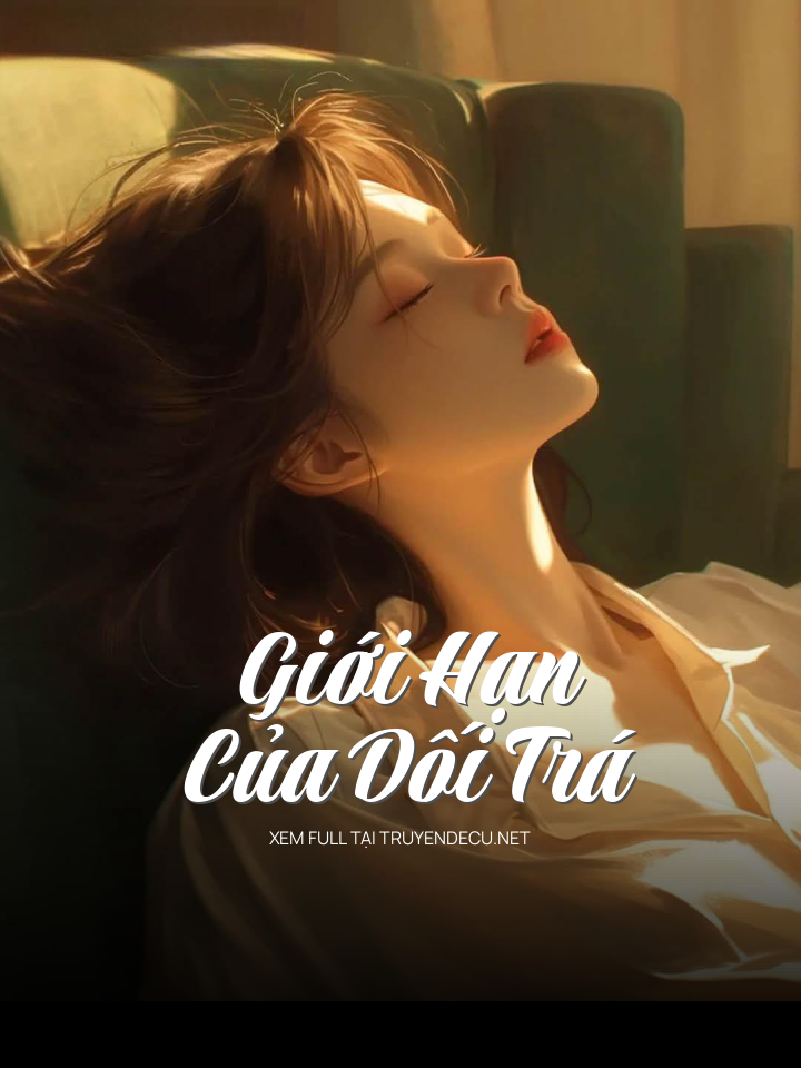 
                            Giới Hạn Của Dối Trá