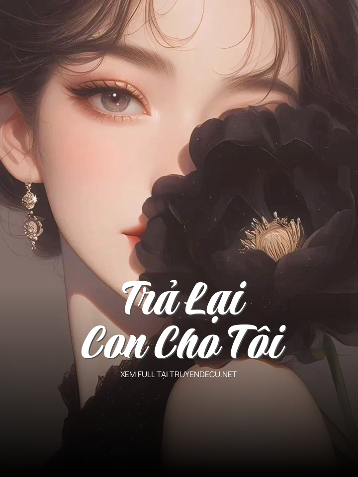 Trả Lại Con Cho Tôi