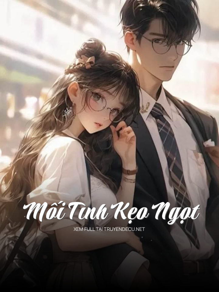 
                            Mối Tình Kẹo Ngọt