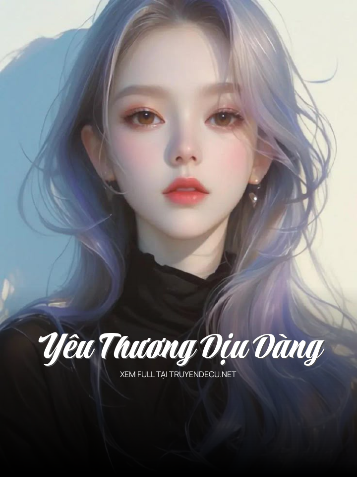 
                            Yêu Thương Dịu Dàng