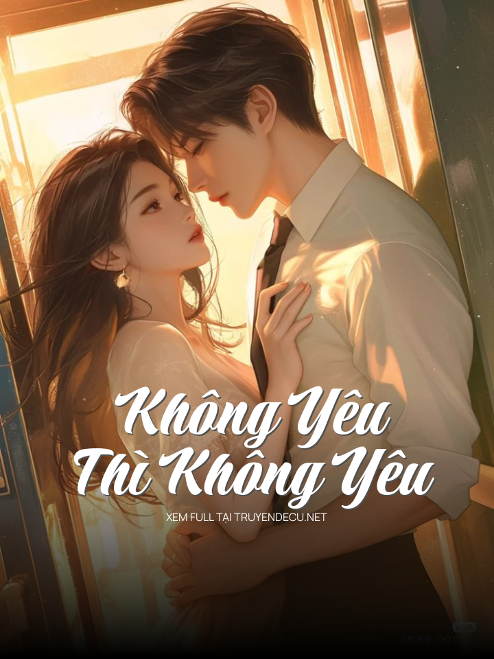 
                            Không Yêu Thì Không Yêu