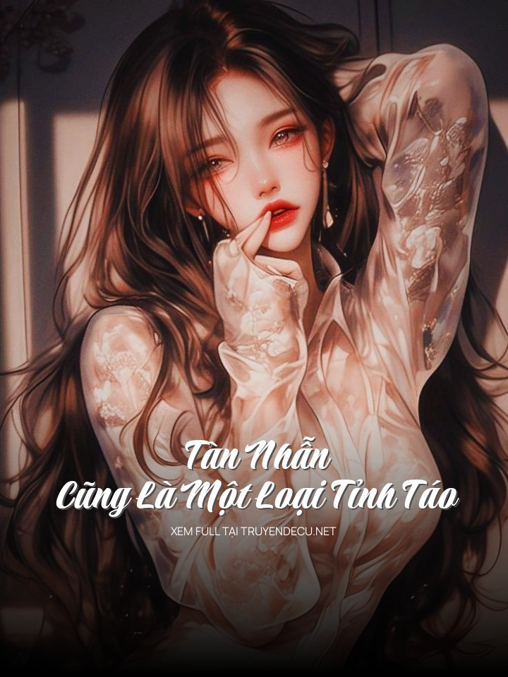 
                            Tàn Nhẫn Cũng Là Một Loại Tỉnh Táo