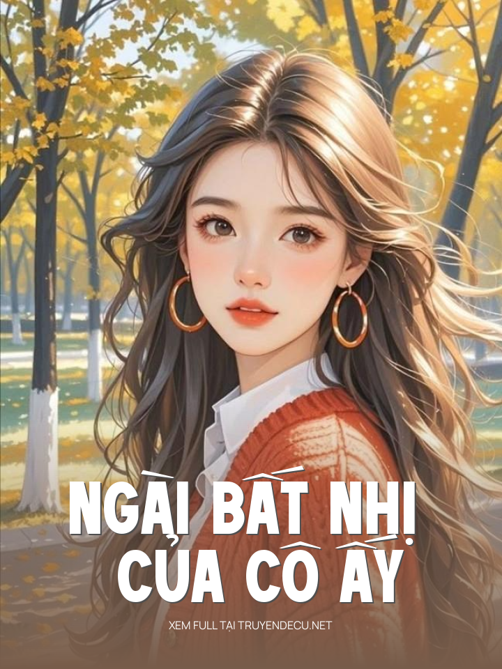 
                            Ngài Bất Nhị Của Cô Ấy