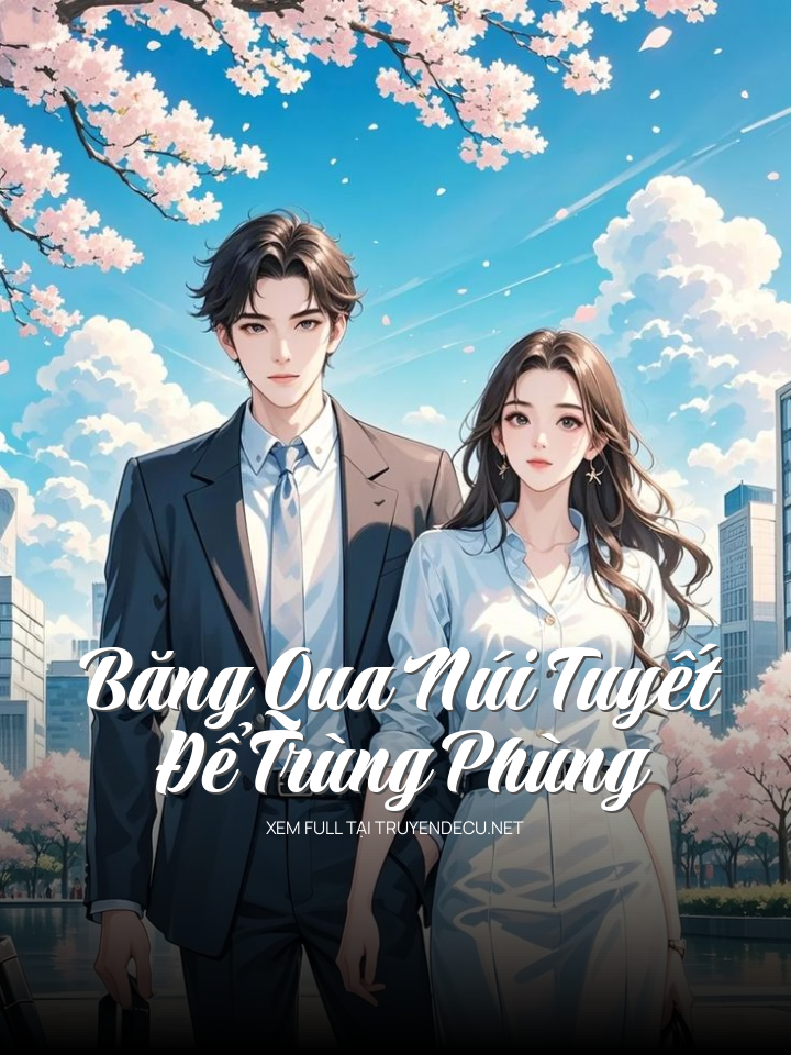 Băng Qua Núi Tuyết Để Trùng Phùng