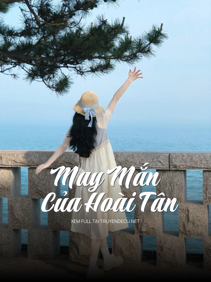 
                            May Mắn Của Hoài Tân