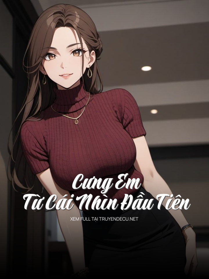 Cưng Em Từ Cái Nhìn Đầu Tiên