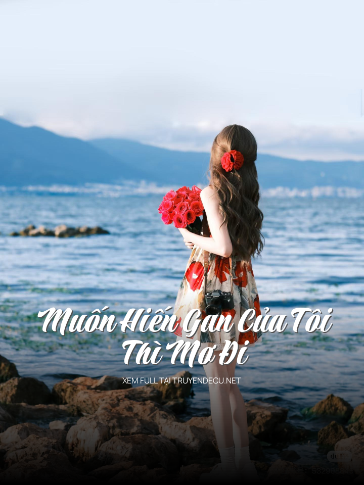 
                            Muốn Hiến Gan Của Tôi Thì Mơ Đi
