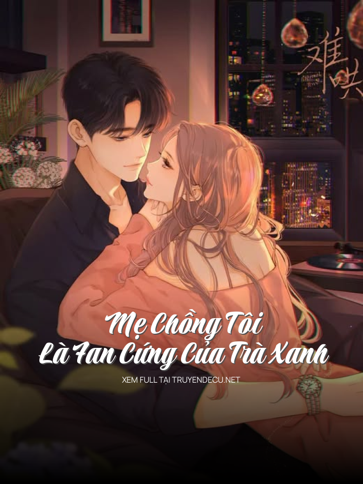 Mẹ Chồng Tôi Là Fan Cứng Của Trà Xanh