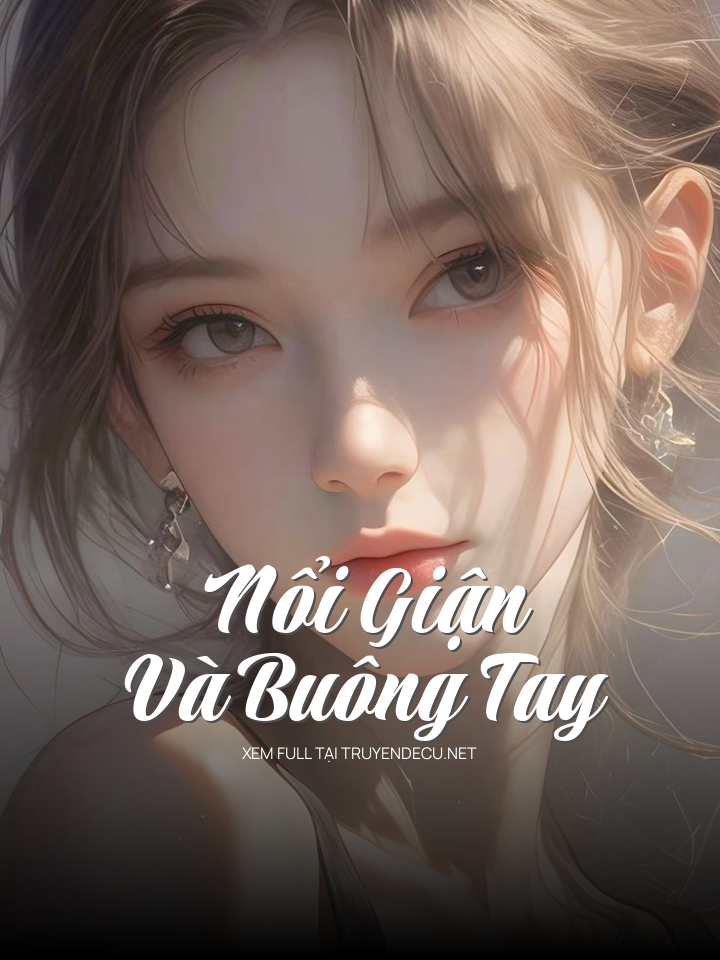 
                            Nổi Giận Và Buông Tay