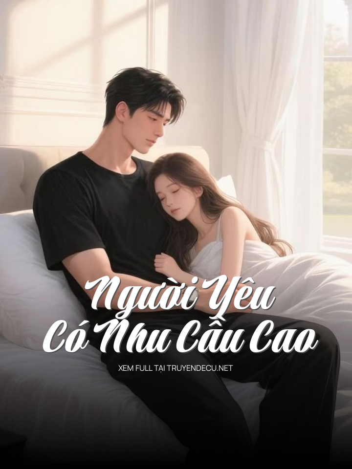 
                            Người Yêu Có Nhu Cầu Cao