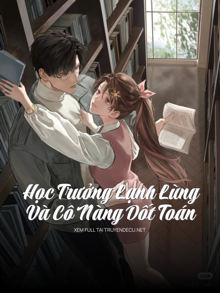 
                            Học Trưởng Lạnh Lùng Và Cô Nàng Dốt Toán