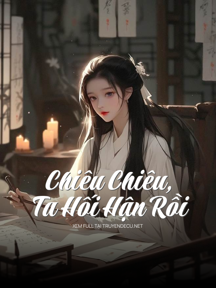 Chiêu Chiêu, Ta Hối Hận Rồi