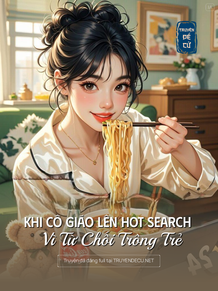 
                            Khi Cô Giáo Lên Hot Search Vì Từ Chối Trông Tr Ẻ