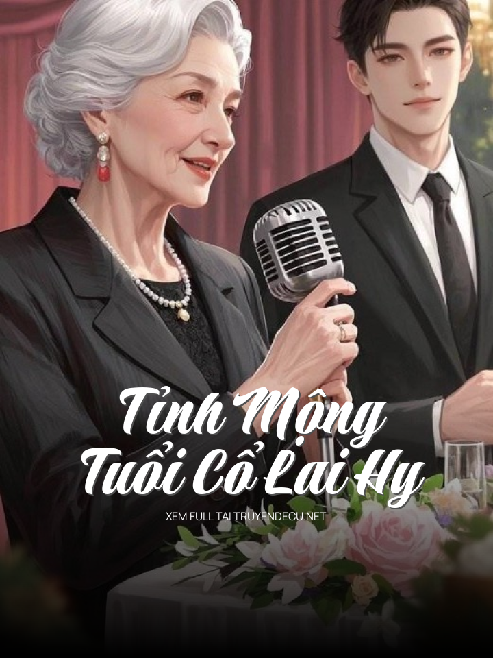 
                            Tỉnh Mộng Tuổi Cổ Lai Hy