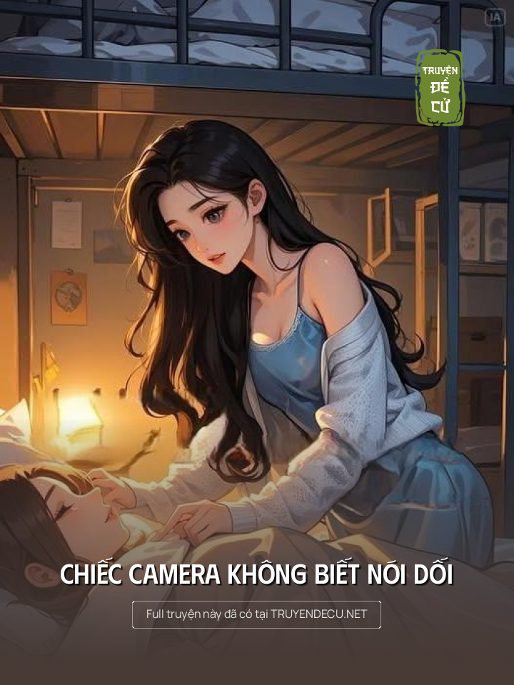 
                            Chiếc Camera Không Biết Nói Dối