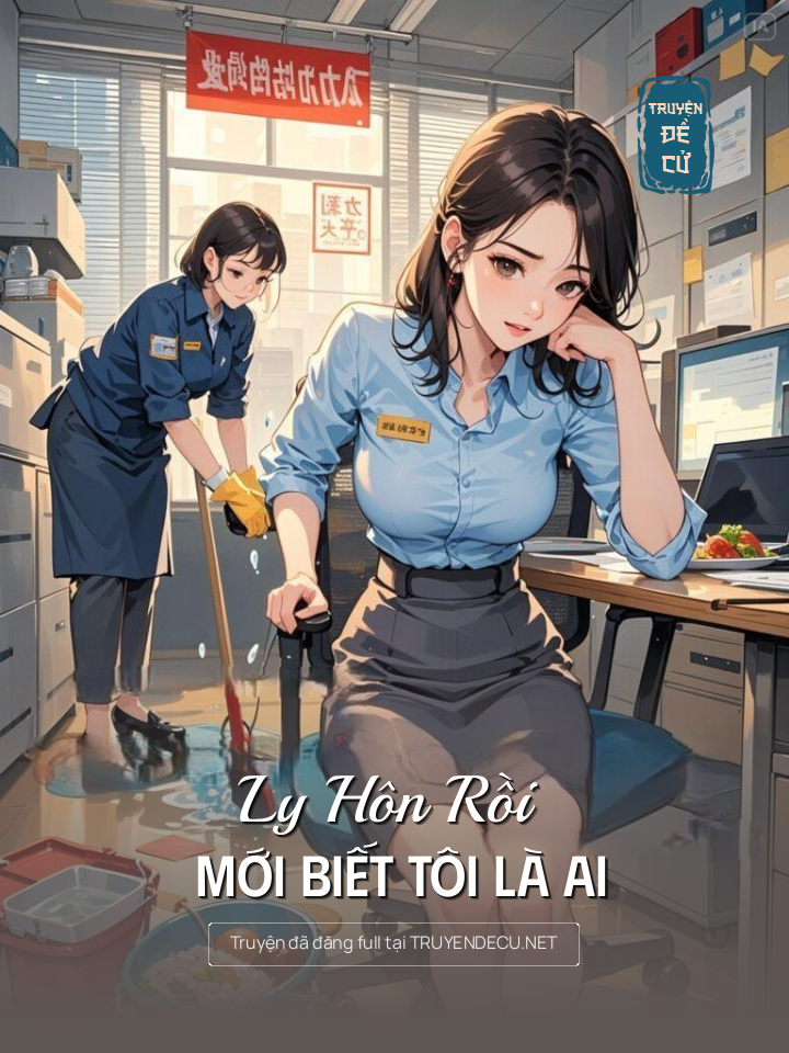 
                            Ly Hôn Rồi Mới Biết Tôi Là Ai