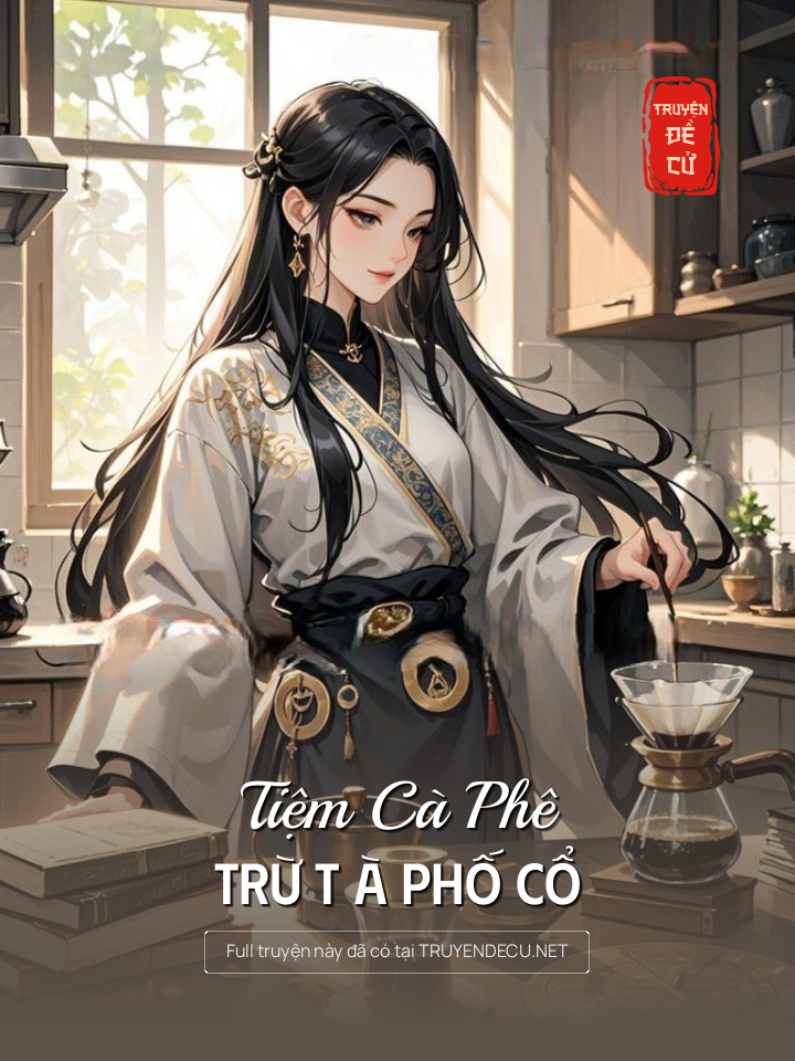 
                            Tiệm Cà Phê Trừ T À Phố Cổ