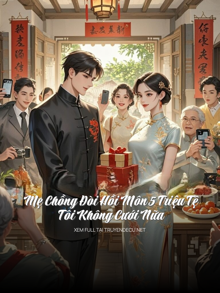 
                            Mẹ Chồng Đòi Hồi Môn 5 Triệu Tệ- Tôi Không Cưới Nữa