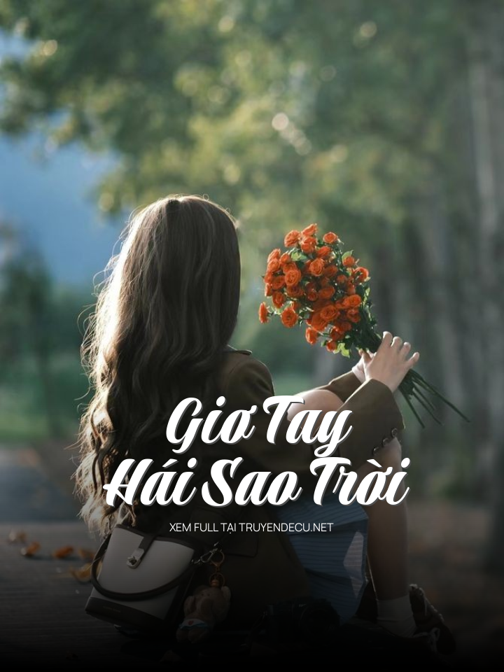 
                            Giơ Tay Hái Sao Trời