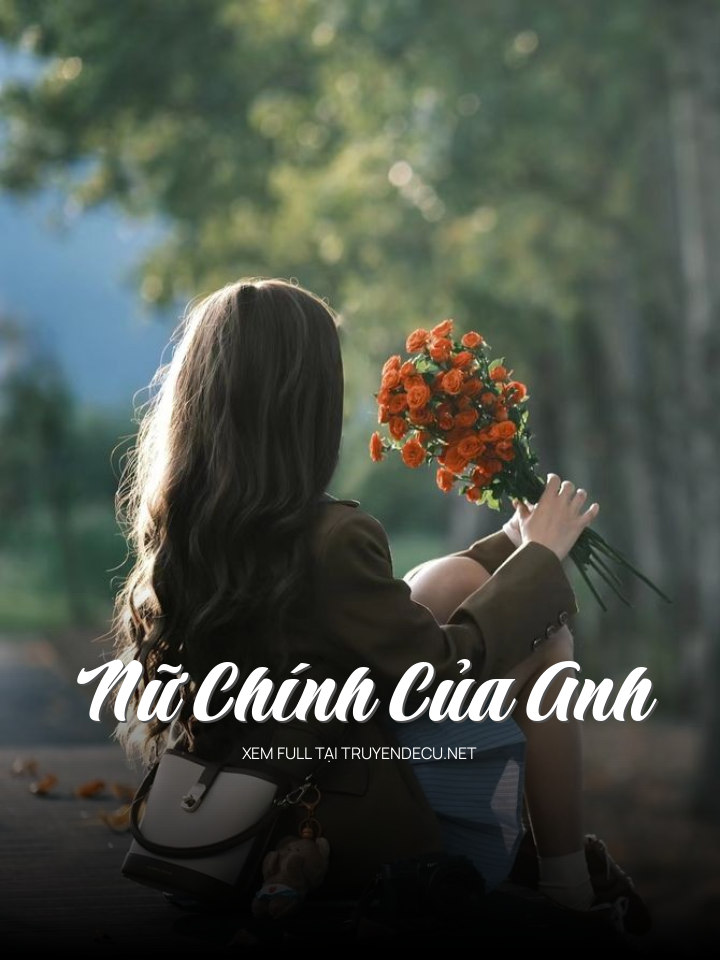 
                            Nữ Chính Của Anh