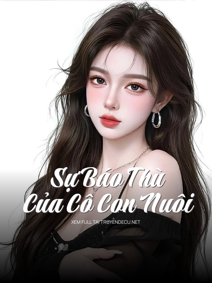 
                            Sự Báo Thù Của Cô Con Nuôi