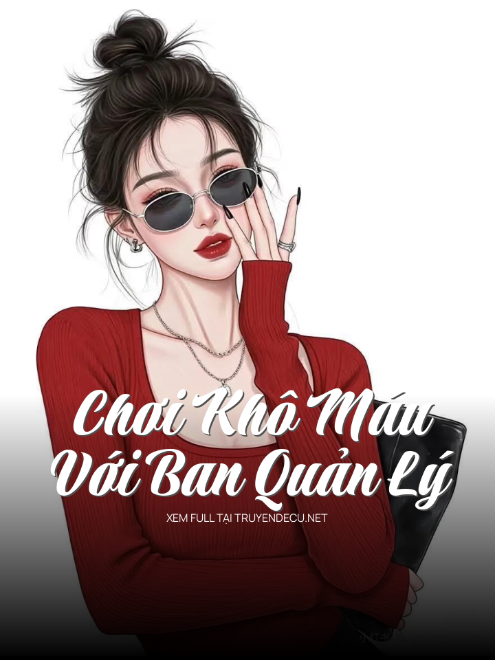 
                            Chơi Khô Máu Với Ban Quản Lý