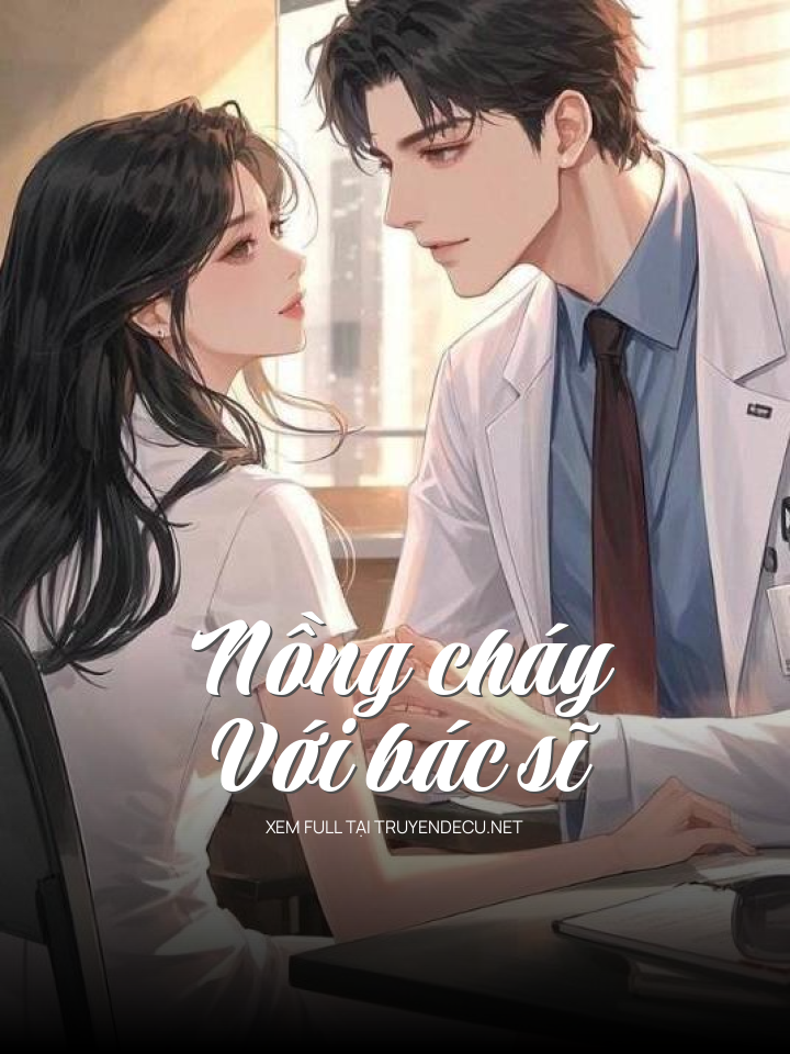 Nồng Cháy Với Bác Sĩ