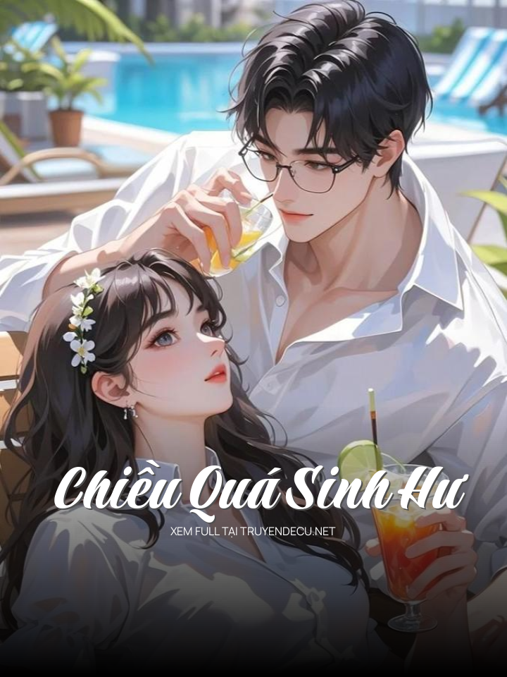 Chiều Quá Sinh Hư