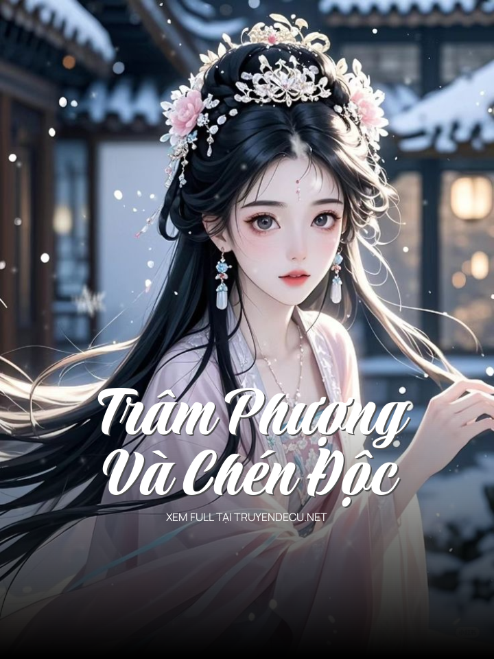 Trâm Phượng Và Chén Độc