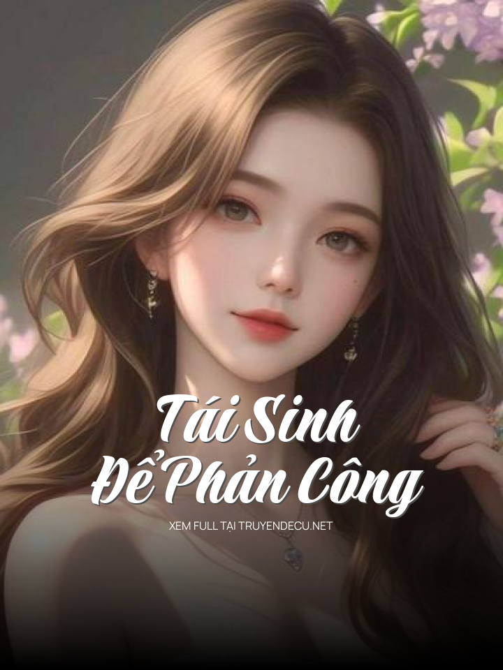 
                            Tái Sinh Để Phản Công