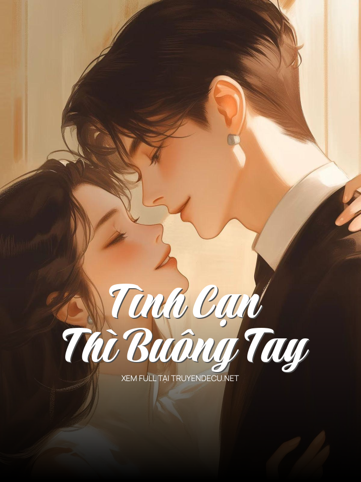 Tình Cạn Thì Buông Tay