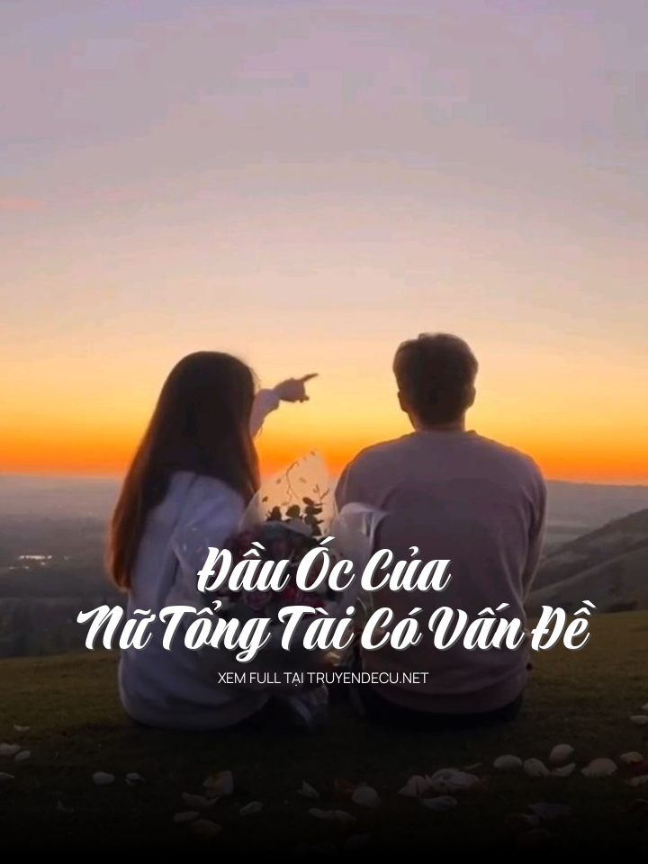 
                            Đầu Óc Của Nữ Tổng Tài Có Vấn Đề