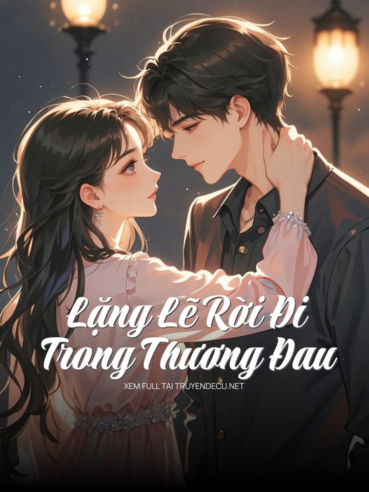 Lặng Lẽ Rời Đi Trong Thương Đau