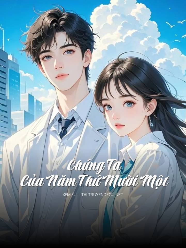 
                            Chúng Ta Của Năm Thứ Mười Một